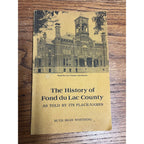Vintage Book - the History of Fond Du Lac County Wisconsin Wis WI 1976 Worthing