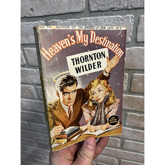1945 "Heaven's My Destination" by Thornton Wilder Paperback Avon Book