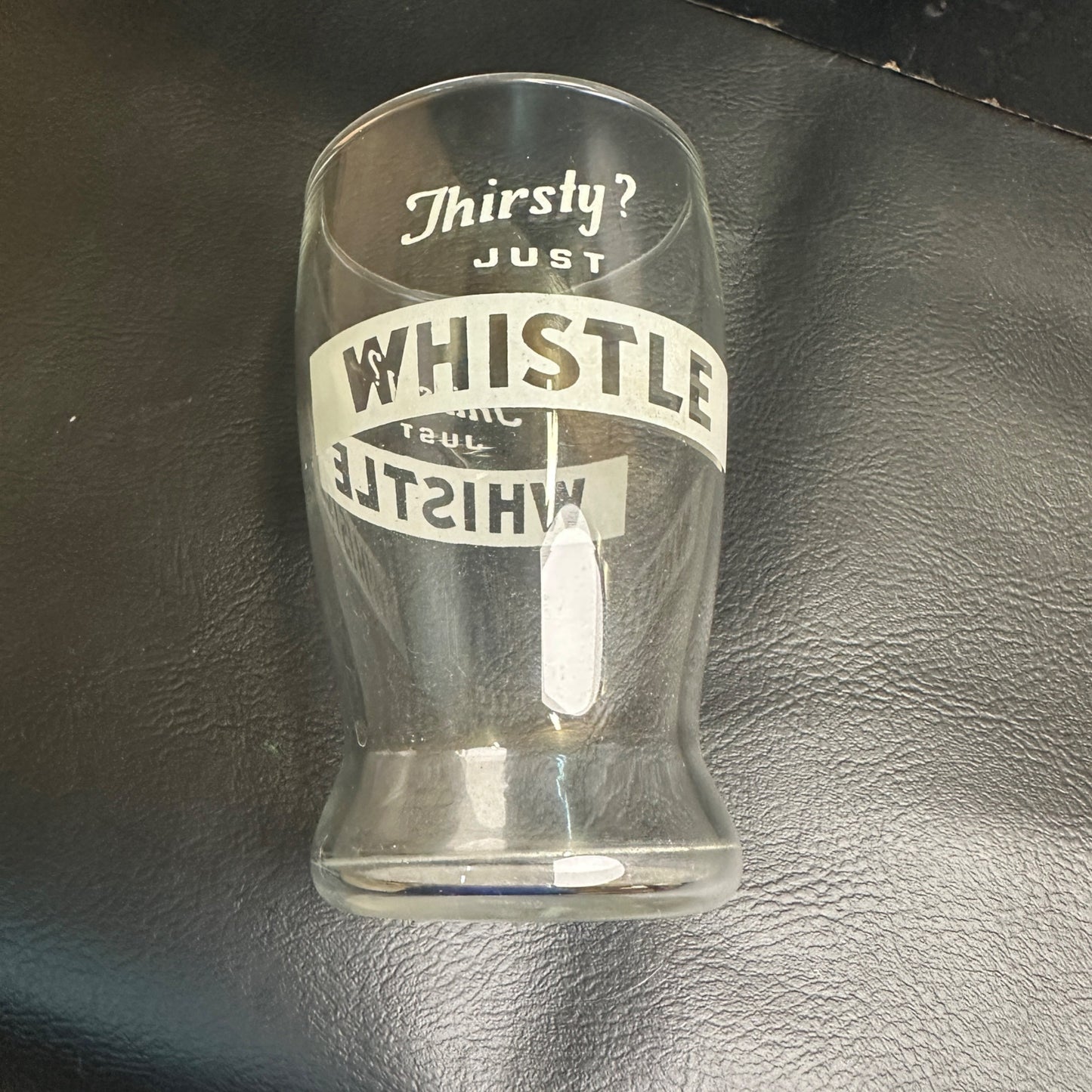 Vintage Thirsty? Just Whistle Curved Soda Fountain Glass Advertising ACL