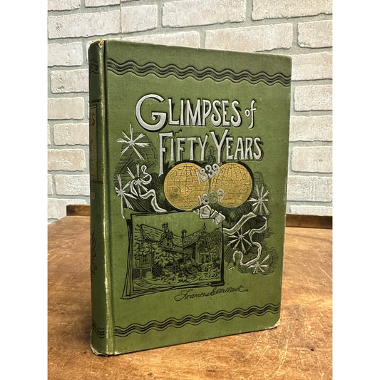 GLIMPSES OF FIFTY YEARS BY FRANCES E. WILLARD 1839 - 1889 HARDCOVER HISTORY