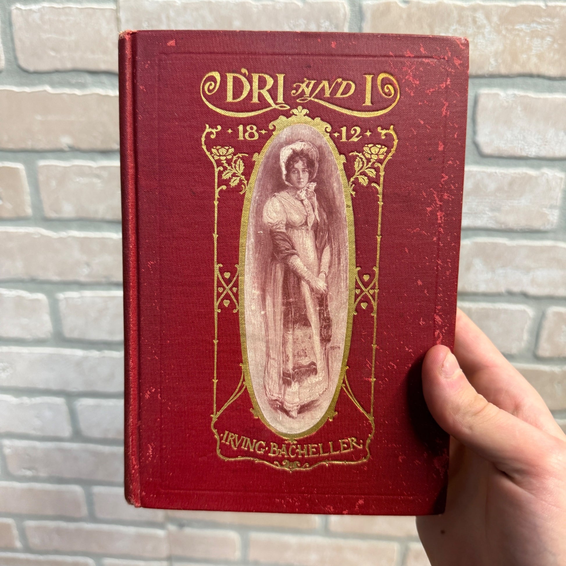 Dri & I Irving Bacheller Ornate Victorian Book Hardcover 1902