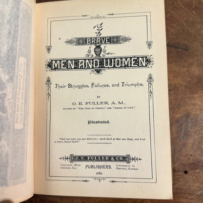 1886 - BRAVE MEN AND WOMEN: THEIR STRUGGLES, FAILURES AND TRIUMPHS : FULLER