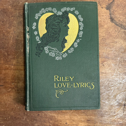 1905 ANTIQUE POETRY BOOK "LOVE-LYRICS" JAMES WHITCOMB RILEY POETICAL