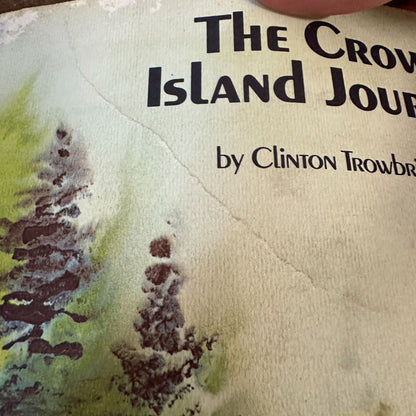 The Crow Island Journal by Clinton Trowbridge 1st Edition 1970 Signed Hardcover Book