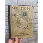 Antique 1897 "Our Friends, the Birds" Hardcover Book Poetry & Prose Caroline Parker