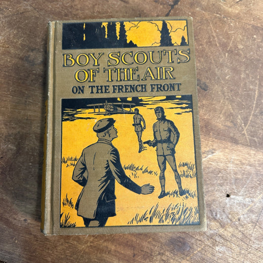 BOY SCOUTS OF THE AIR ON THE FRENCH FRONT BY STUART - 1ST EDITION & ILLUS. - VG