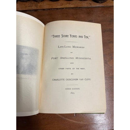 "THREE SCORE YEARS AND TEN" LIFE-LONG MEMORIES OF FORT SNELLING, MN 1895 HISTORY