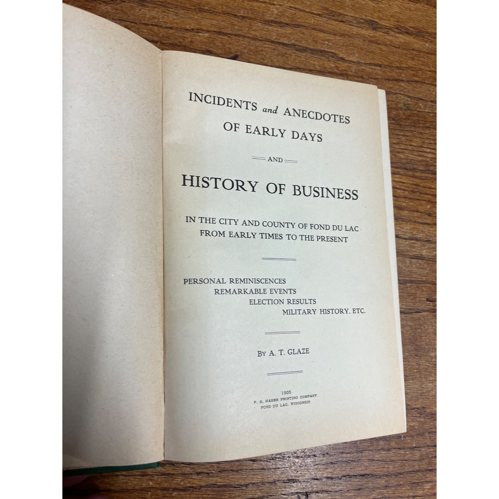 1905 Incidents and Anecdotes of Early Days and History of Business Fond du Lac, Wisconsin WI Antique Hardcover Book