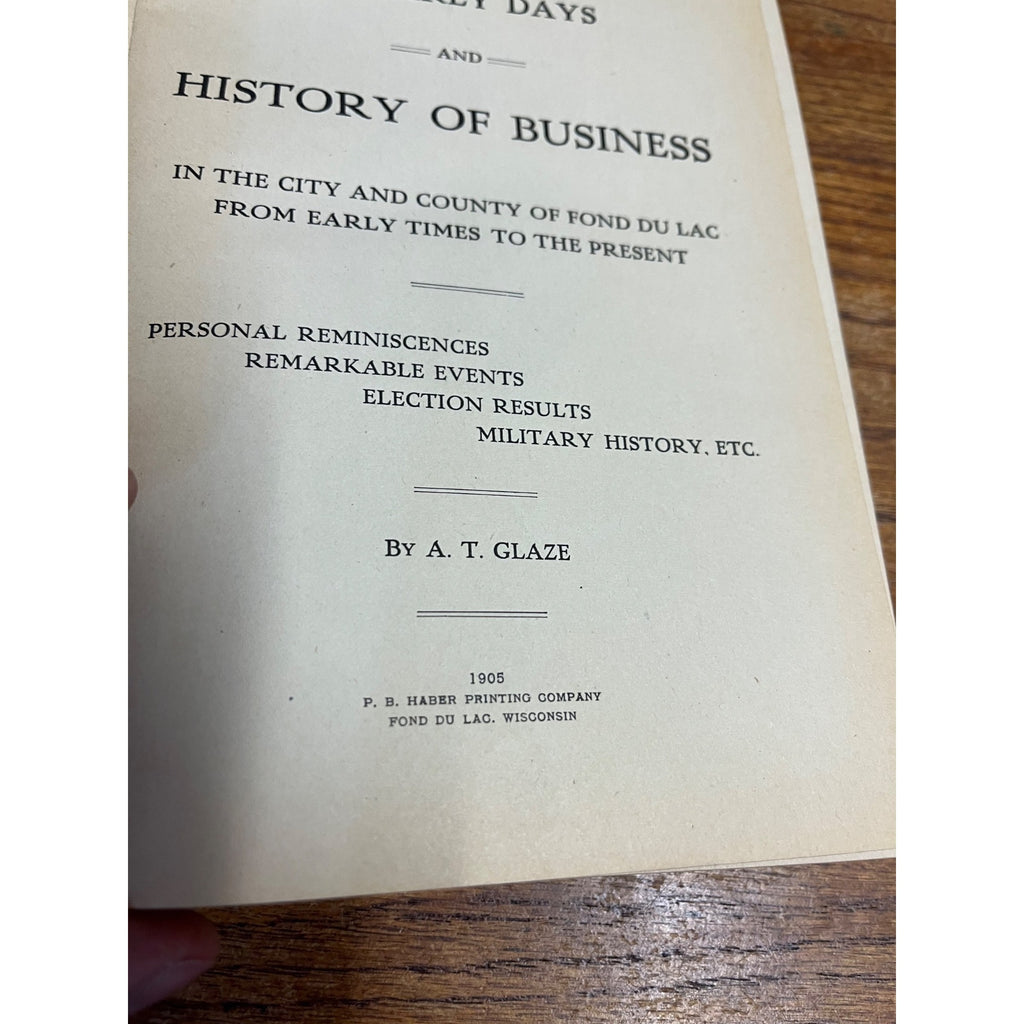 1905 Incidents and Anecdotes of Early Days and History of Business Fond du Lac, Wisconsin WI Antique Hardcover Book