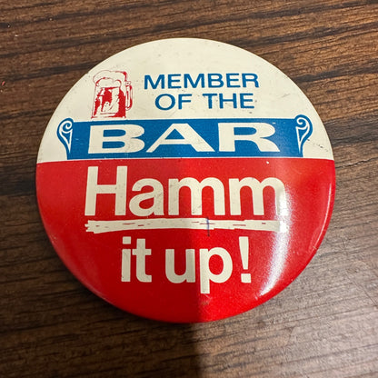 Vintage Hamm's Beer Member of the Bar Hamm it up! Pin Button Advertising