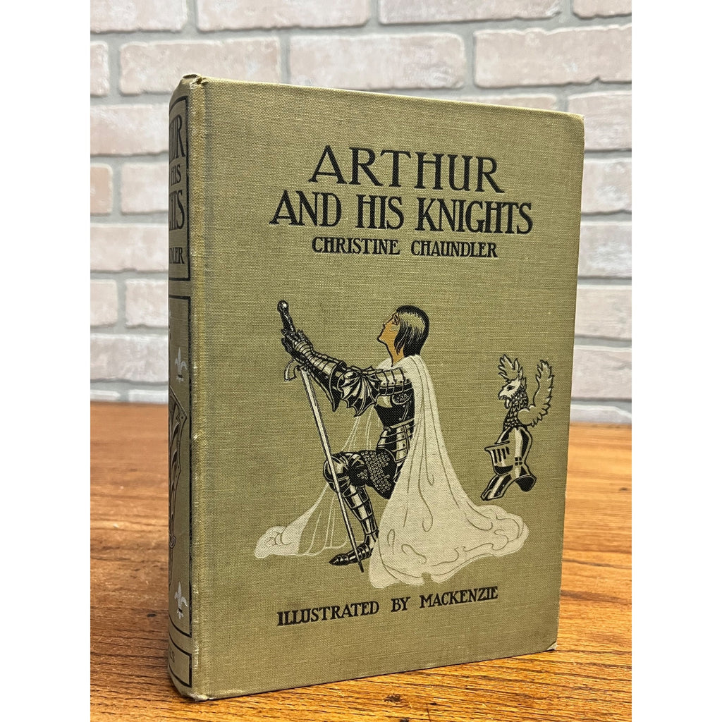 Arthur and His Knights Christine Chaundler Thomas Mackenzie 1920 Stokes HC