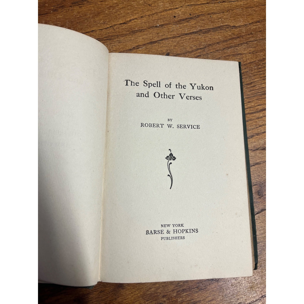 Vintage Hardcover Book The Spell of the Yukon & Other Verses By Robert W. Service Copyright 1907