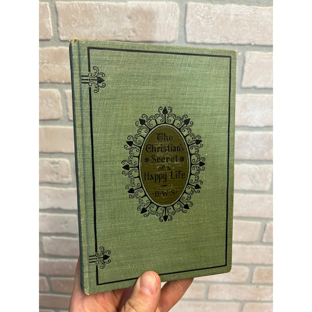 The Christian's Secret of a Happy Life By Hannah Whitall Smith 1888 HC Antique
