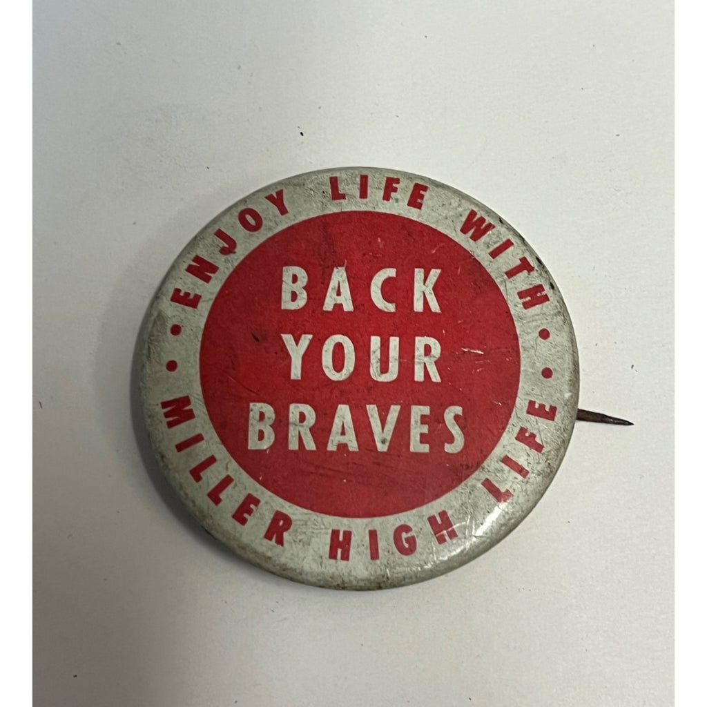 1960's Back Your Milwaukee Braves Vintage Pin Enjoy Life with Miller High Life