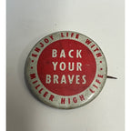 1960's Back Your Milwaukee Braves Vintage Pin Enjoy Life with Miller High Life