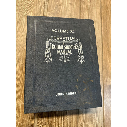 John F RIDER Volume XI (11) Perpetual Trouble Shooter's Manual