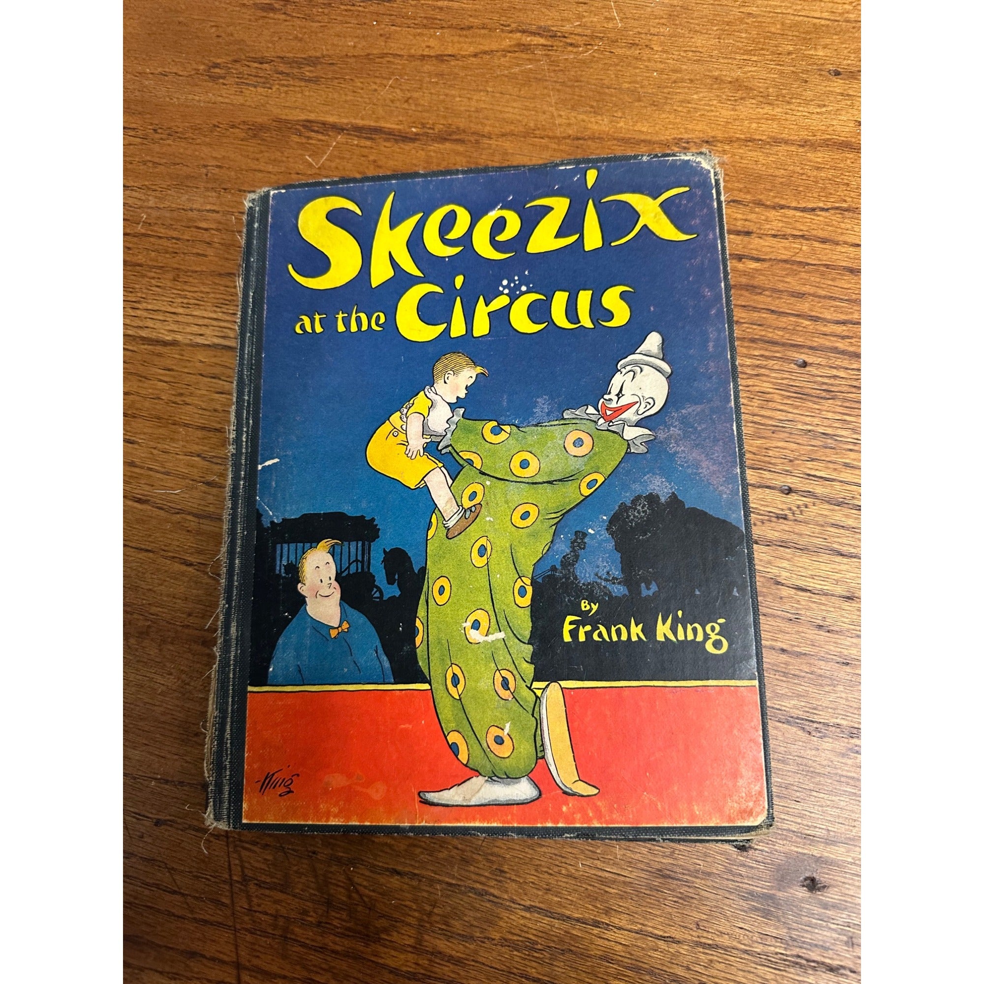 SKEEZIX AT THE CIRCUS BY FRANK KING - 1ST EDITION - 1926 HARDCOVER