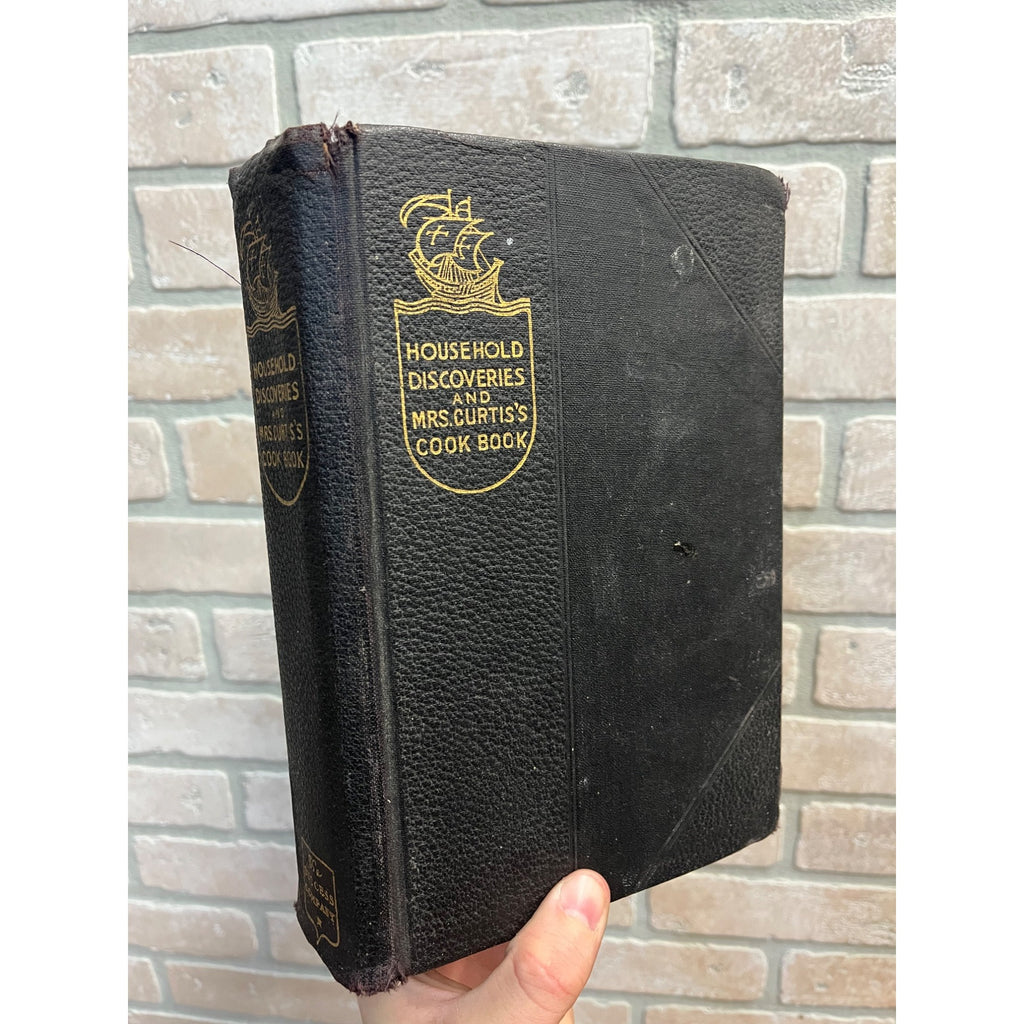 Household Discoveries & Mrs Curtis's Cookbook - Sidney Morse 1909 Hardcover Book