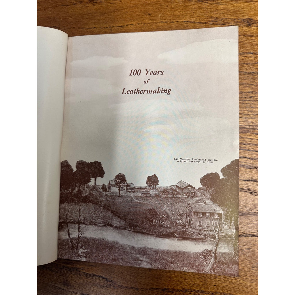 100 Years Of Leathermaking Book Fred Rueping Leather Company Fond Du Lac WI 1954