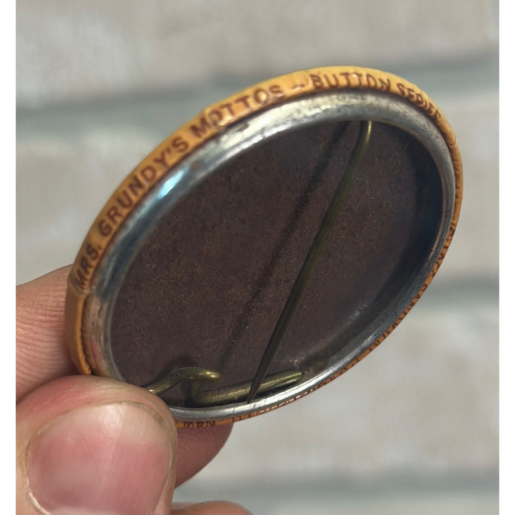 RARE Vintage 1966 Mrs Grundy's Motto Sandyval Pin Button Pinback Sepia 1.75"