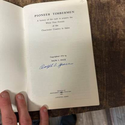VINTAGE SOFTCOVER BOOK-"PIONEER TIMBERMEN" SIGNED BY AUTHOR RALPH S. SPACE- 1972
