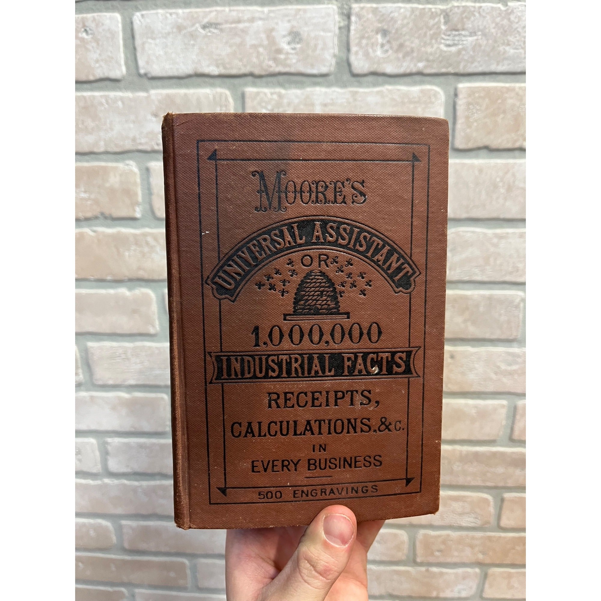 The Universal Assistant or 1,000,000 Industrical Facts Hardcover Book Antique