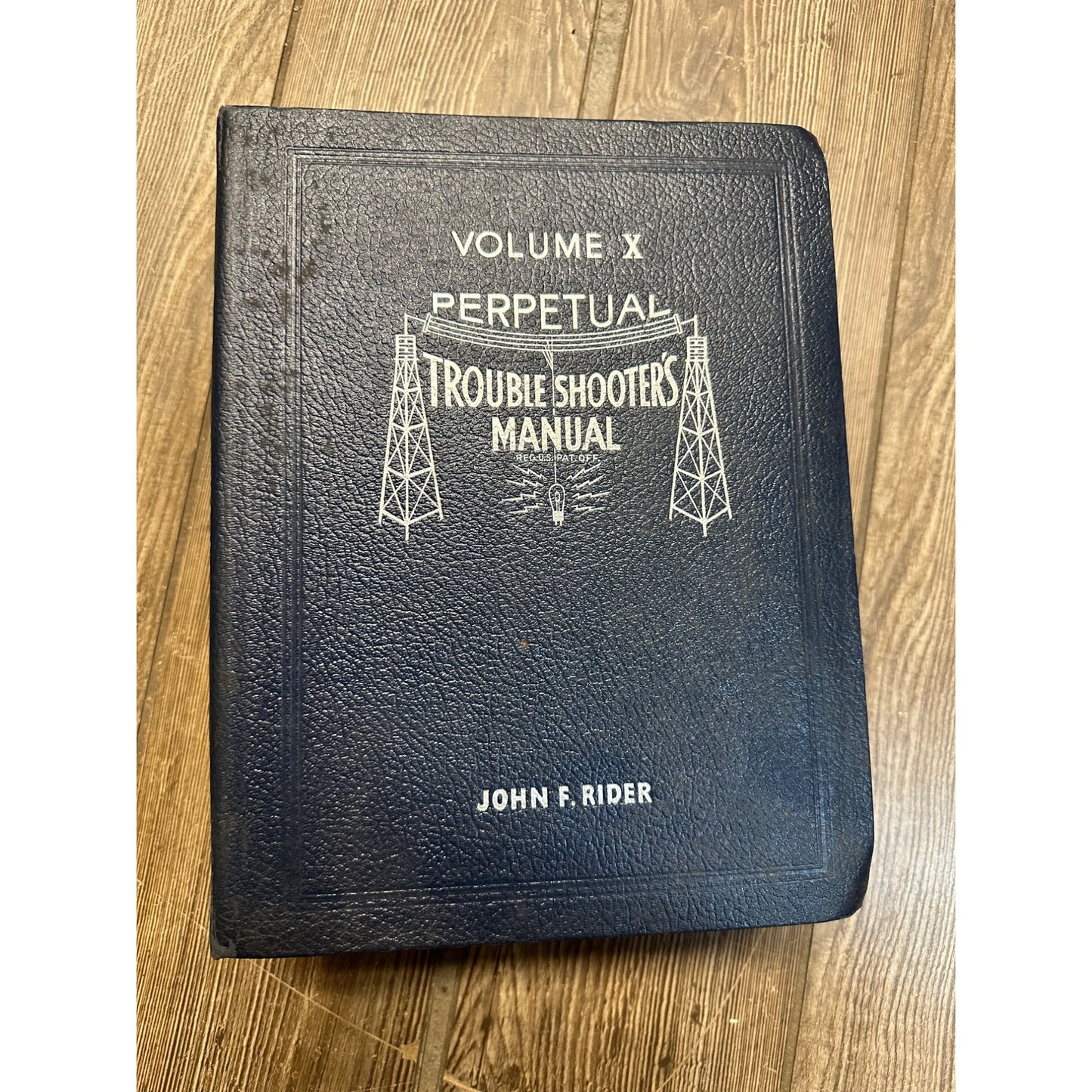 John F RIDER Volume X (10) Perpetual Trouble Shooter's Manual