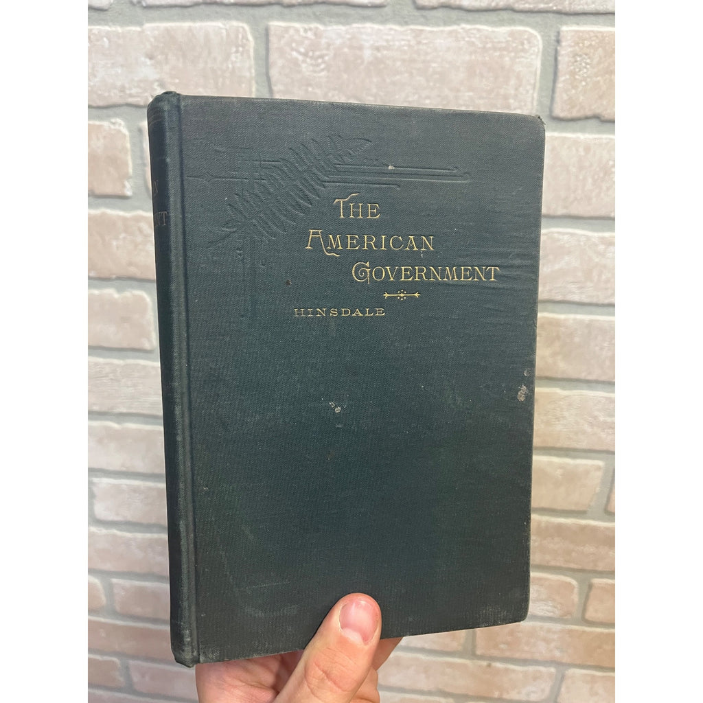 The American Government National and State Revised Edition By A. Hinsdale Hardcover Werner School Book Company 1895 Akron, Ohio