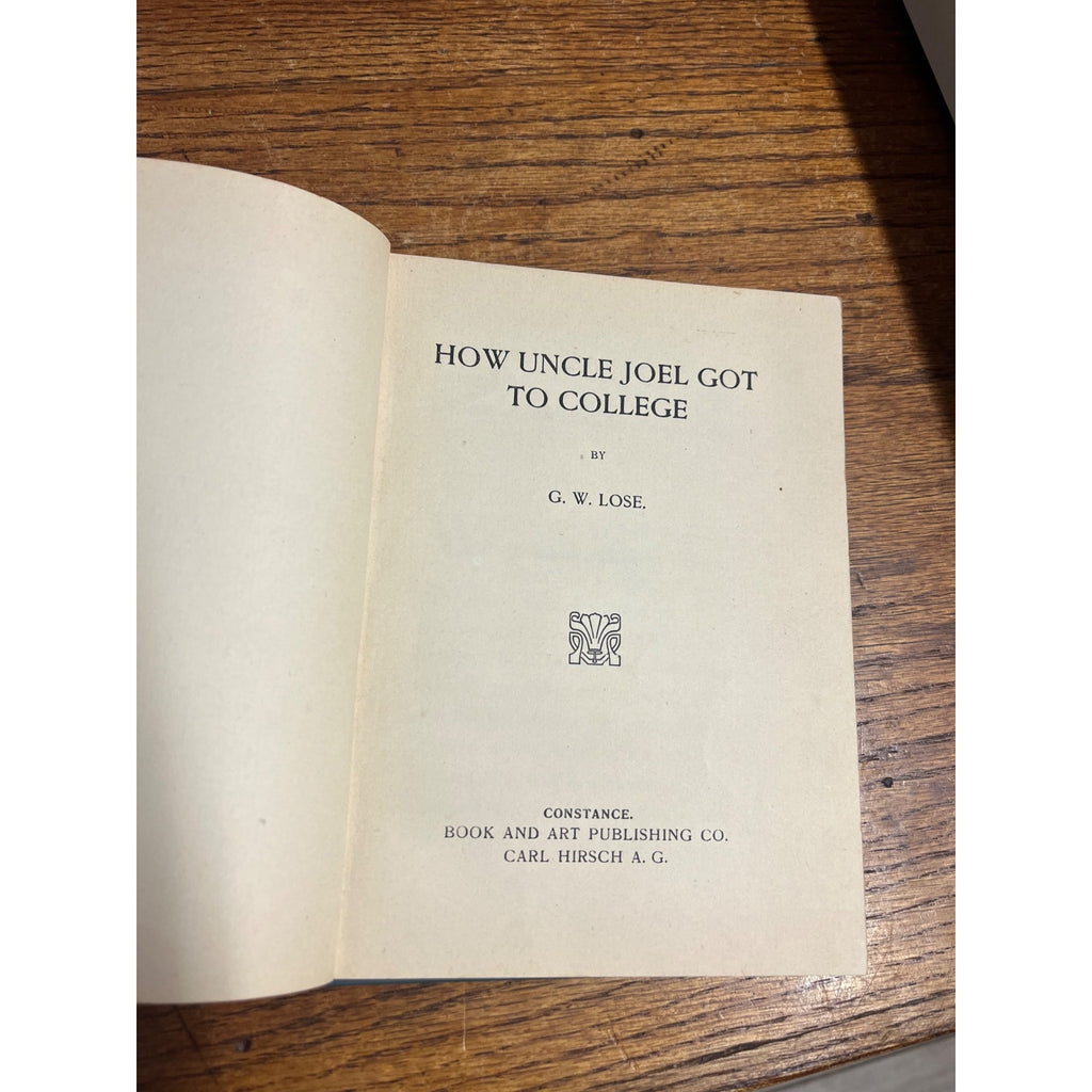 Vintage How Uncle Joel Got to College By. G.W. Lose Hardcover Book Printed in Germany