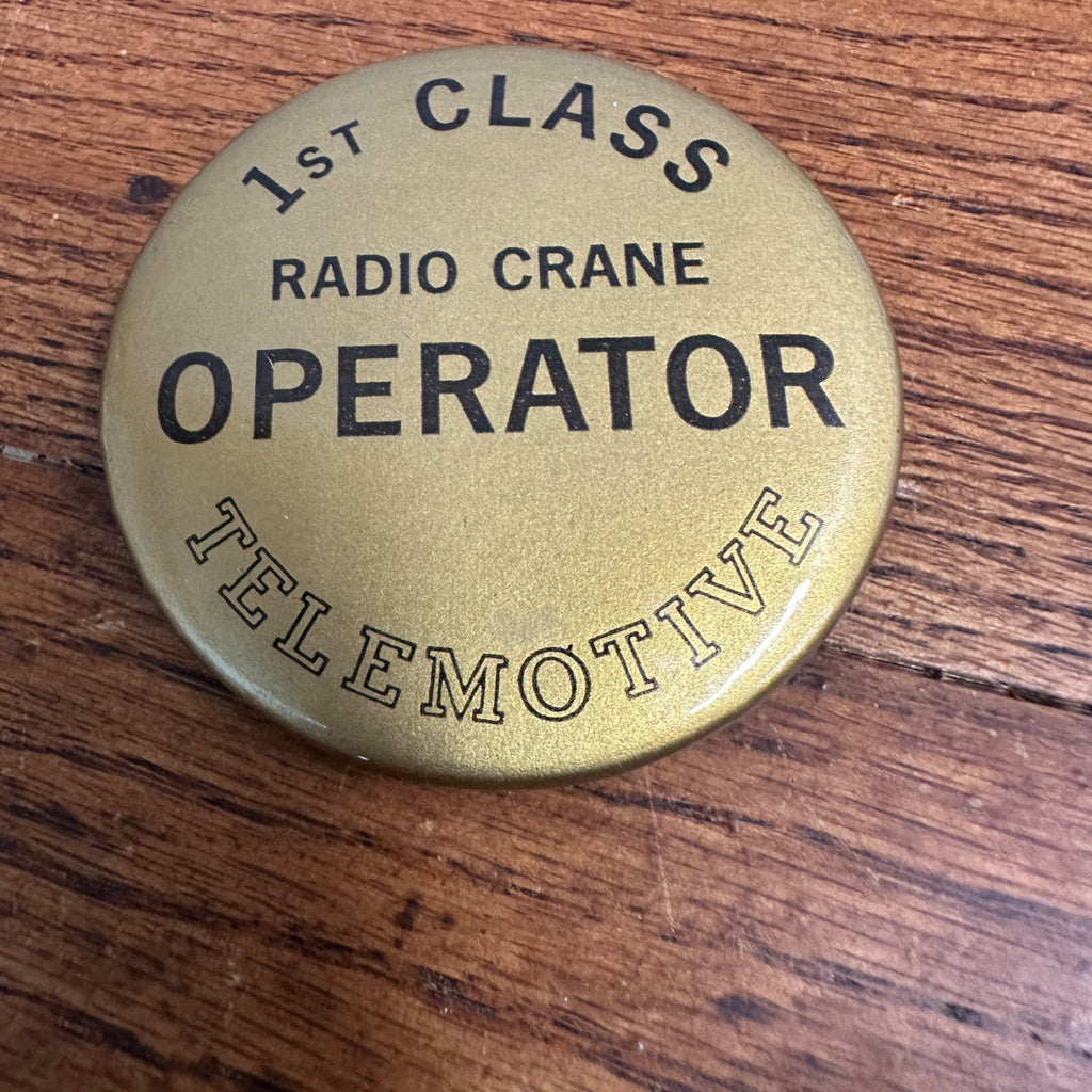 Vintage 1960s 1st Class Radio Crane Operator Telemotive Pin Pinback Button