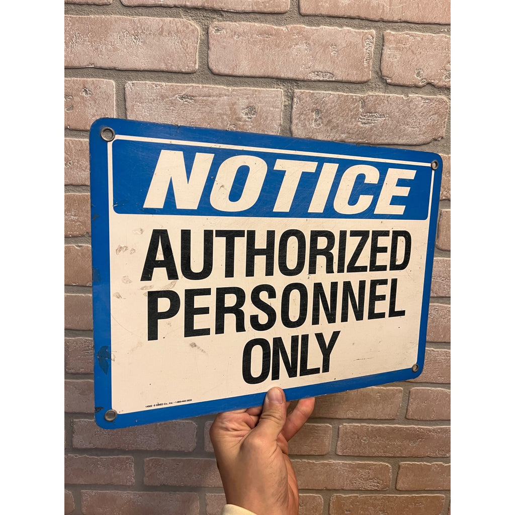 Vintage Notice Authorized Personnel Only Sign HEAVY Industrial Metal EMED Co.