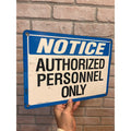 Vintage Notice Authorized Personnel Only Sign HEAVY Industrial Metal EMED Co.