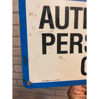 Vintage Notice Authorized Personnel Only Sign HEAVY Industrial Metal EMED Co.