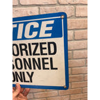 Vintage Notice Authorized Personnel Only Sign HEAVY Industrial Metal EMED Co.